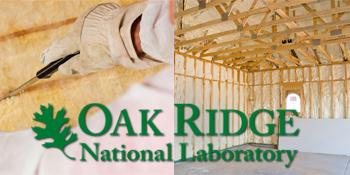 SPF Outperforms Fiberglass - Oak Ridge Nat Lab